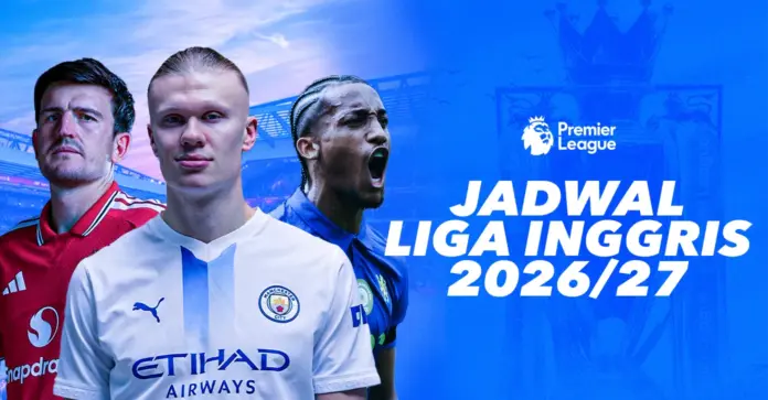 Jadwal-Liga-Inggris-cekscore Liga-Inggris